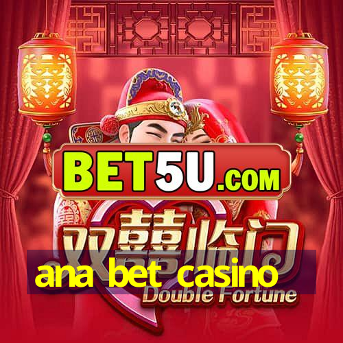 ana bet casino